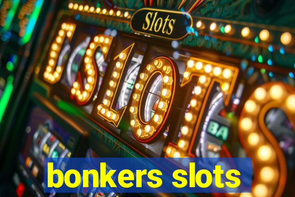 bonkers slots